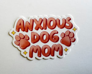 Anxious Dog Mom Sticker