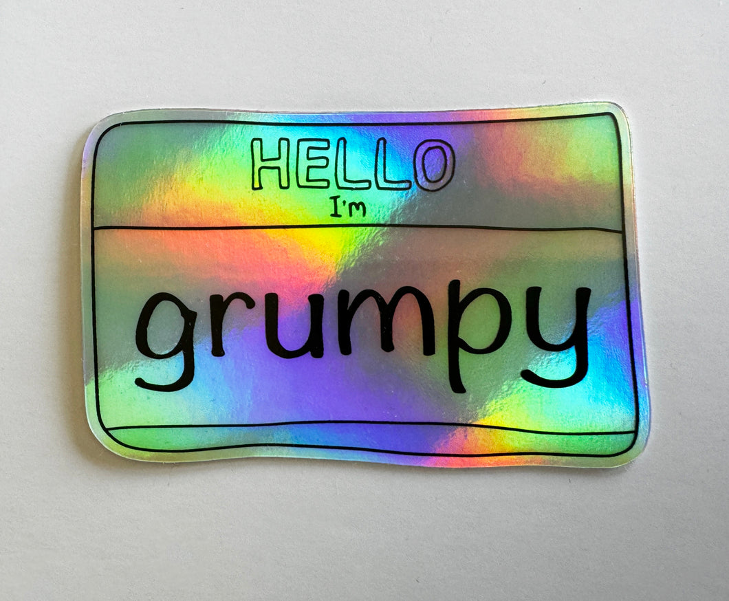 Hello I'm Grumpy Holographic Sticker