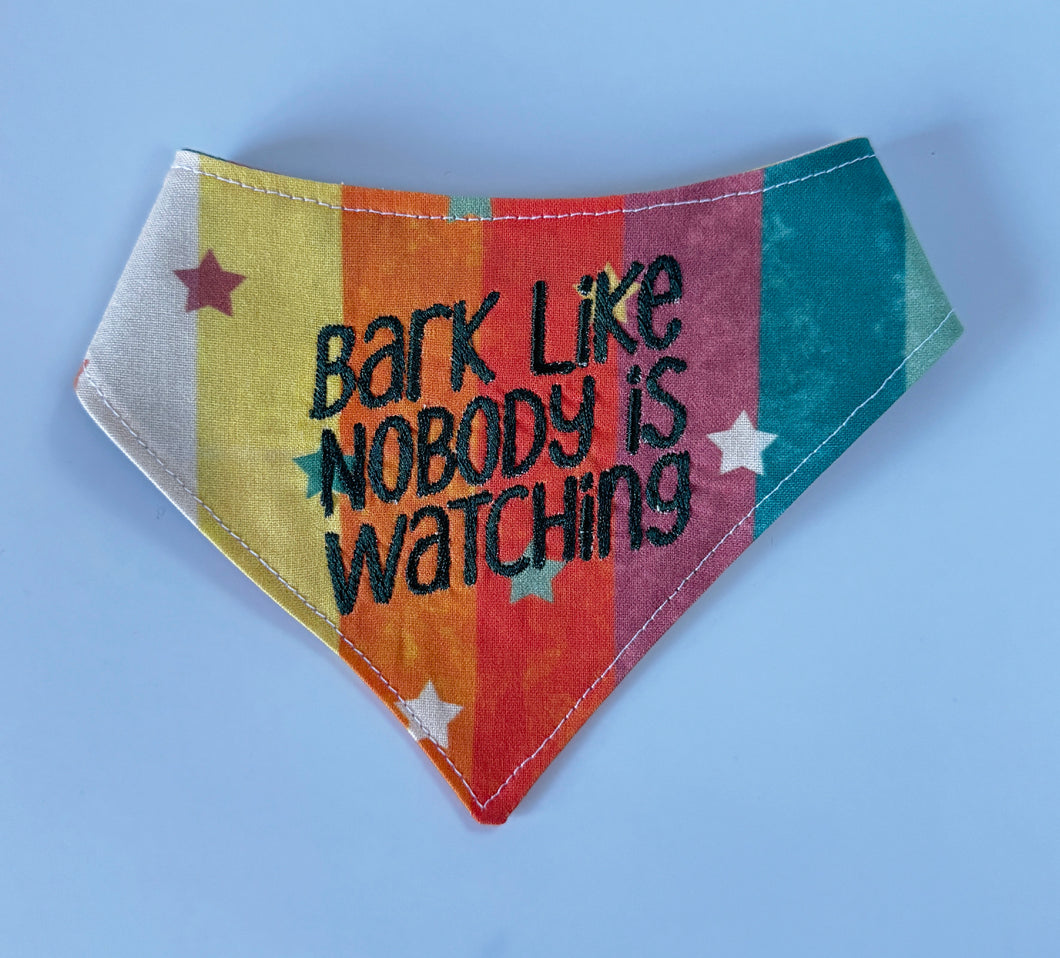 Bark Like Nobody is Watching Embroidered Bandana