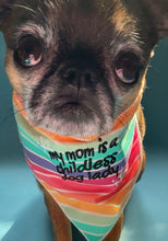 Load image into Gallery viewer, My Mom is a Childless Dog Lady Bandana
